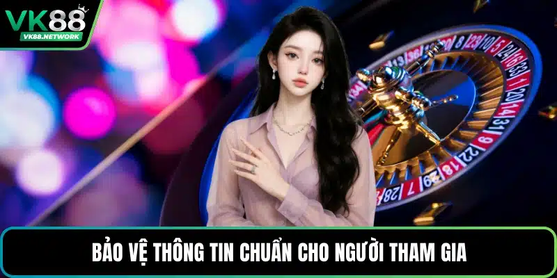 Bảo vệ thông tin chuẩn cho người tham gia
