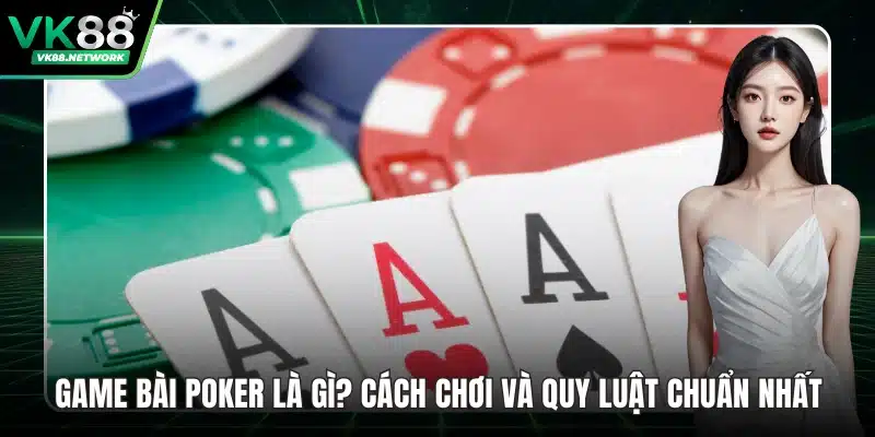 game bài poker là gì