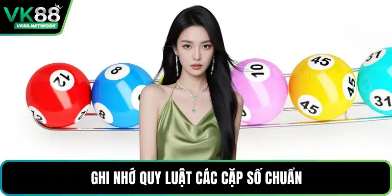 Ghi nhớ quy luật các cặp số chuẩn
