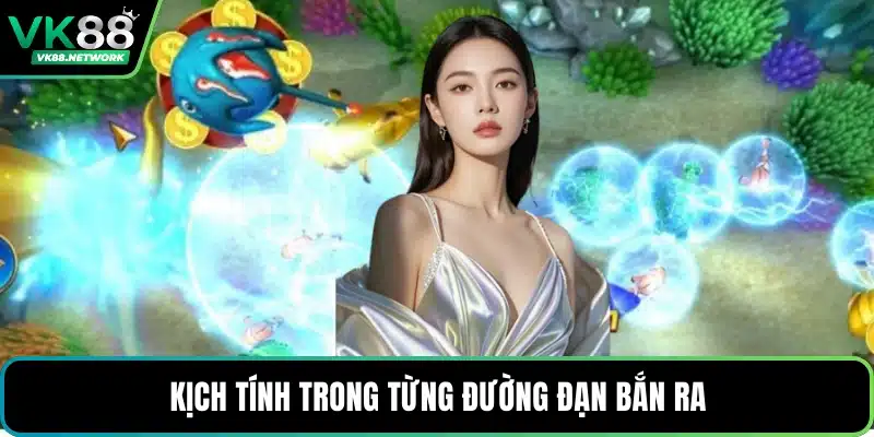 Kịch tính trong từng đường đạn bắn ra