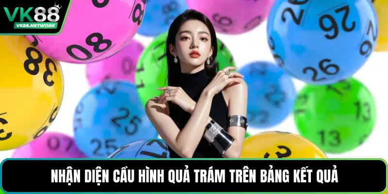 Nhận diện cầu hình quả trám trên bảng kết quả