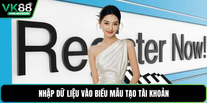 Nhập dữ liệu vào biểu mẫu tạo tài khoản