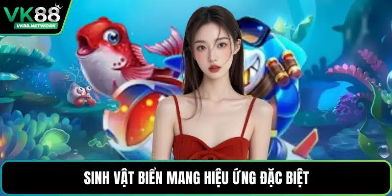 Sinh vật biển mang hiệu ứng đặc biệt