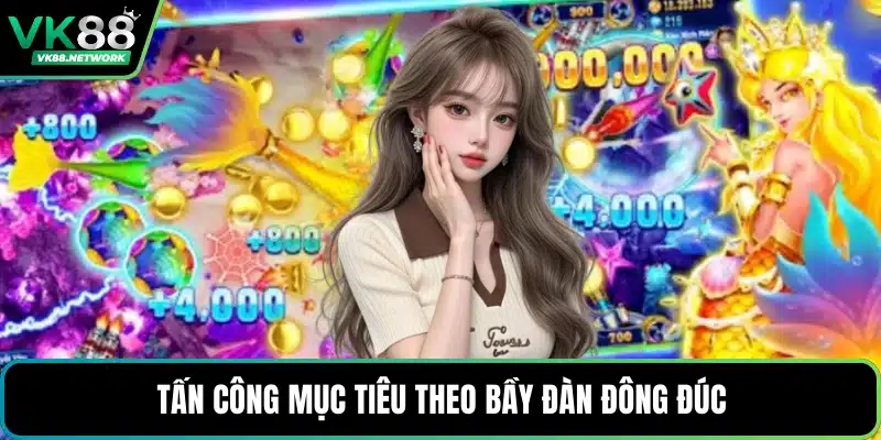Tấn công mục tiêu theo bầy đàn đông đúc