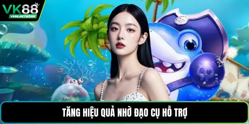 Tăng hiệu quả nhờ đạo cụ hỗ trợ