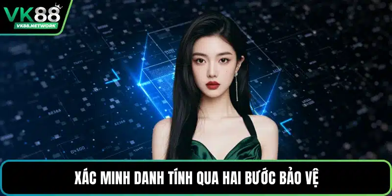 Xác minh danh tính qua hai bước bảo vệ